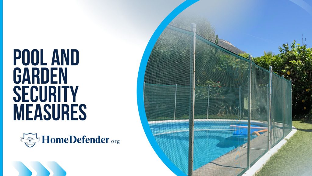 A pool and garden area with locks and alarms to secure the space